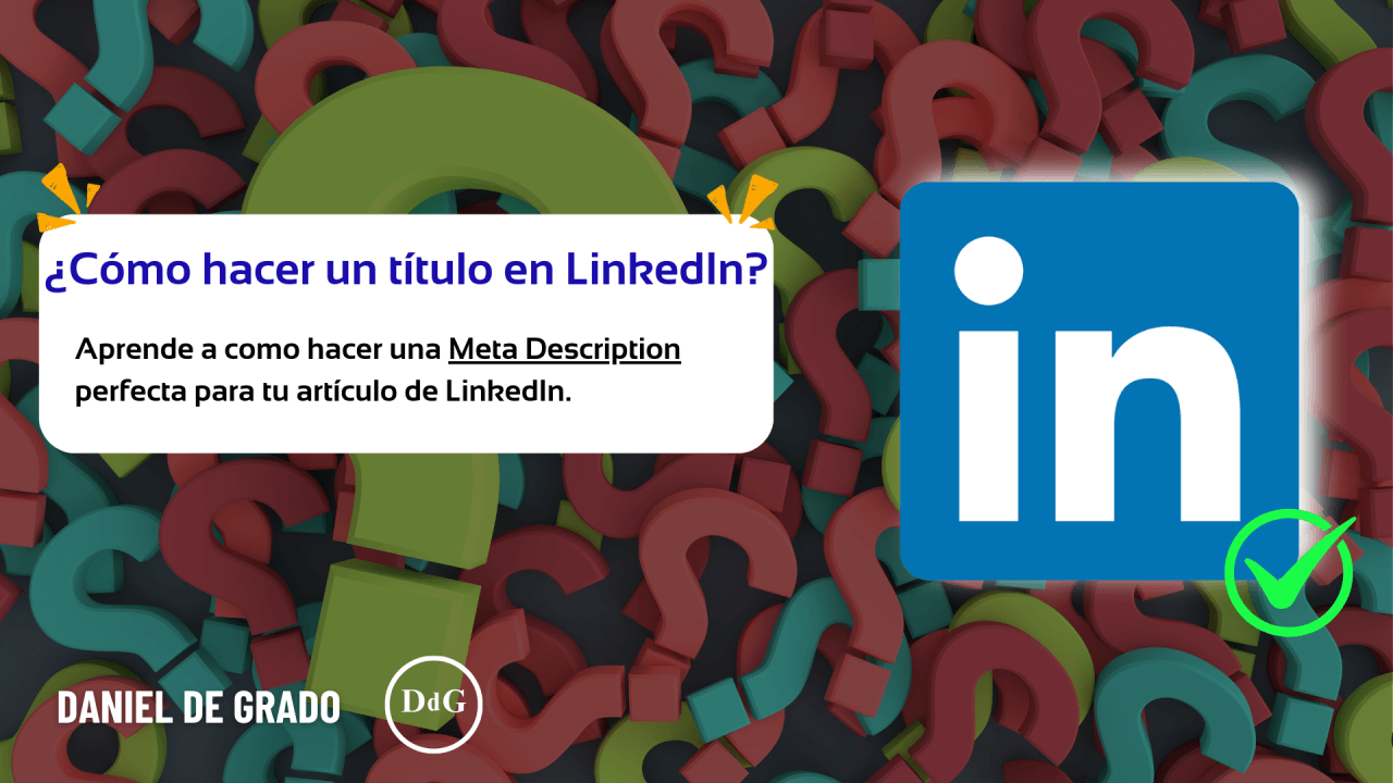 Como optimizar tus Títulos y Descripciones de LinkedIn